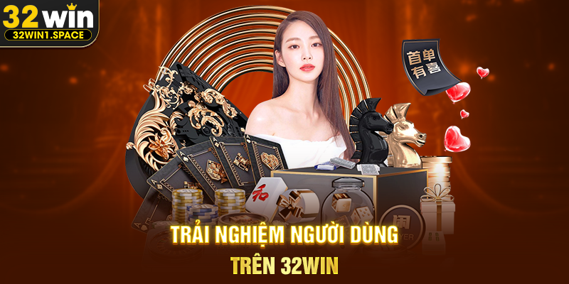 Giới Thiệu 32WIN – Nền Tảng Giải Trí Trực Tuyến Được Xây Dựng Theo Hướng Bền Vững Và Toàn Diện 2 Trải Nghiệm Người Dùng Trên 32WIN