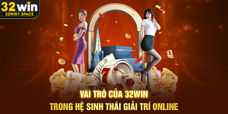 Giới Thiệu 32WIN – Nền Tảng Giải Trí Trực Tuyến Được Xây Dựng Theo Hướng Bền Vững Và Toàn Diện 3 Vai Trò Của 32WIN Trong Hệ Sinh Thái Giải Trí Online