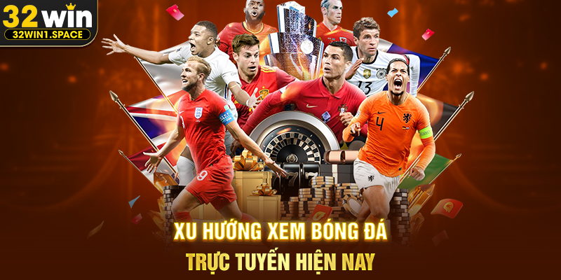 Trực tiếp bóng đá 32WIN – Trải Nghiệm Theo Dõi Bóng Đá Đỉnh Cao Dành Cho Người Hâm Mộ 1 Xu Hướng Xem Bóng Đá Trực Tuyến Hiện Nay