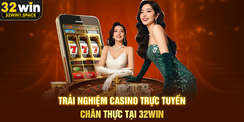 Hi88 - Nhà Cái Cá Cược Uy Tín Và Hiện Đại Hàng Đầu 6 Trải nghiệm casino trực tuyến chân thực tại 32WIN